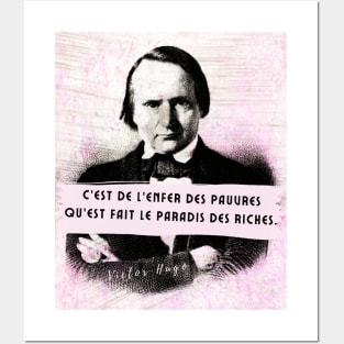 Copy of Victor Hugo portrait and quote: C'est de l'enfer des pauvres qu'est fait le paradis des riches Posters and Art